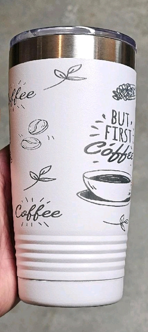 But first coffee tumbler 20oz