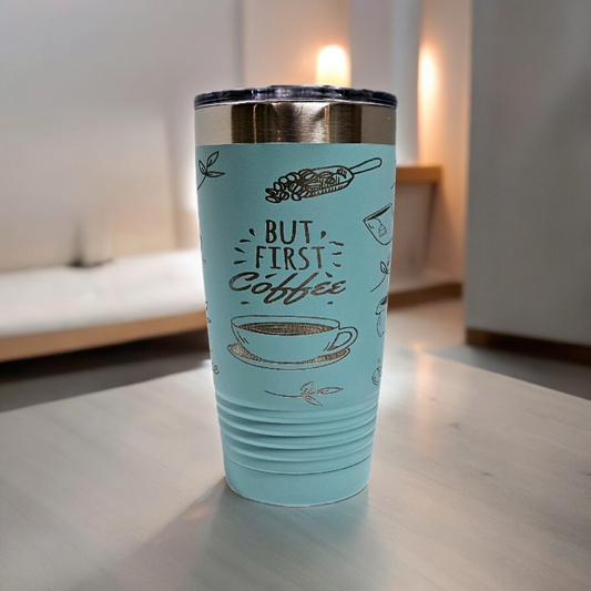 But first coffee tumbler 20oz